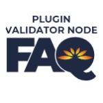 Plugin Validator Node FAQs